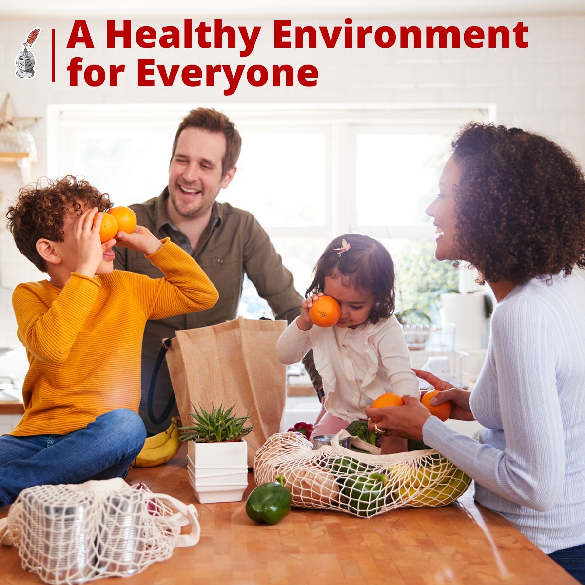 A Healthy Environment for Everyone